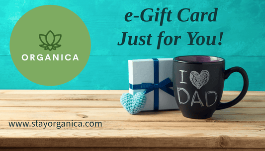 Organica Fathers Day e-Gift Card